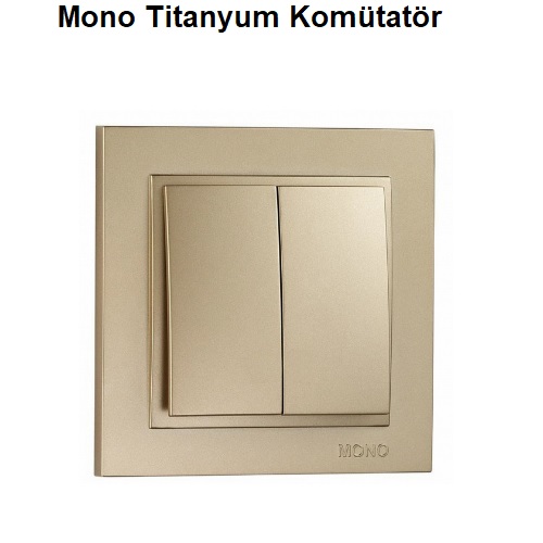 Mono Titanyum Komtatr