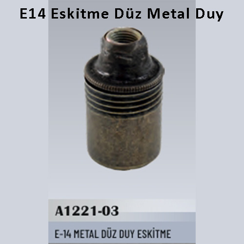 E14 Eskitme Dz Metal Duy